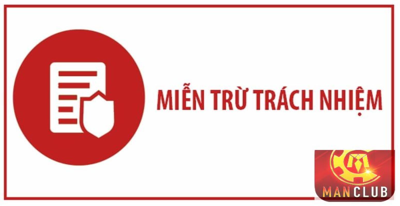 Miễn trừ trách nhiệm của sân chơi online Manclub